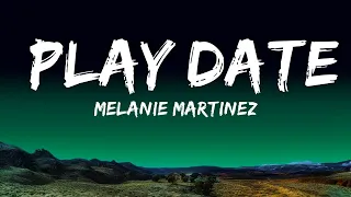 Melanie Martinez - Play Date (Lyrics)  | 25 Min
