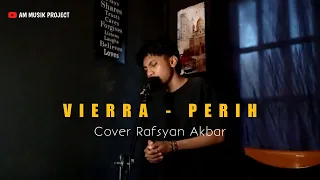 Vierra - Perih ( Cover Rafsyan akbar )