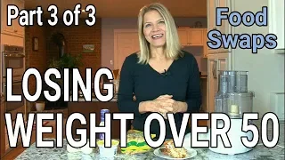 Losing Weight After 50 (Part 3 of 3): Low Carb/High-Fat Food Swaps