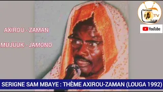 SERIGNE SAM MBAYE : THÈME AXIROU-ZAMAN (LOUGA 1992)