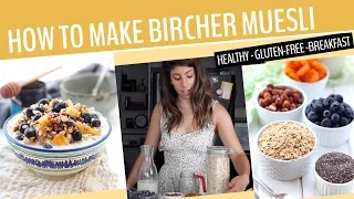 HOW TO MAKE BIRCHER MUESLI | A Healthy Breakfast Recipe