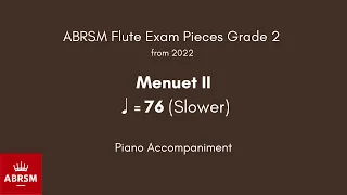 ABRSM Flute Grade 2 from 2022, Menuet II ♩= 76 (Slower) Piano Accompaniment