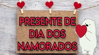 Presente criativo de Dia dos Namorados #diadosnamorados