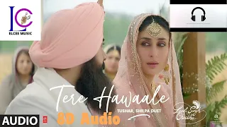 Tere Hawaale: Laal Singh Chaddha 8D AUDIO🎧 | Aamir, Kareena | Arijit, Shilpa, Pritam | (Lyrics)