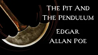 The Pit and the Pendulum by Edgar Allan Poe | An Audiobook Narration