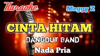 Cinta Hitam - Meggy Z Karaoke nada Pria