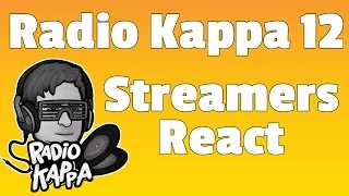 Streamers React to Radio Kappa Ep. 12