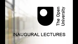 Open University Inaugural Lecture - Professor Sarah Crafter