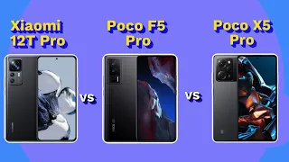 Xiaomi 12T Pro vs Poco F5 Pro vs Poco X5 Pro Full Comparison