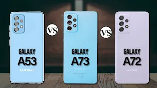 Samsung Galaxy A53 Vs Samsung Galaxy A73 Vs Samsung Galaxy A72