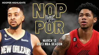 New Orleans Pelicans vs Portland Trail Blazers Full Game Highlights | Mar 12 | 2023 NBA Season