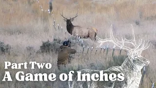 Colorado 2023 Elk Hunt Part Two | A Game of Inches