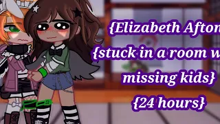 {Elizabeth Afton}{stuck in a room with the missing kids}{24 hours}