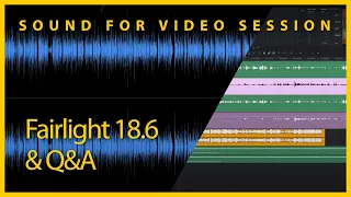 Sound for Video Session — Fairlight 18.6 & Q&A