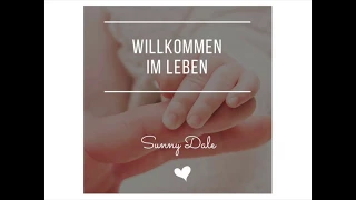 Neues Tauflied: Willkommen im Leben - Sunny Dale