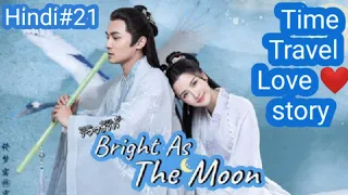 Part-21#Bright as the moon#chines drama explain in hindi /urdu