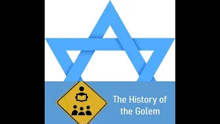 Introduction to the History of the Golem in Jewish Folklore