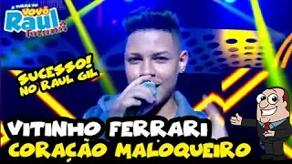 VITINHO FERRARI "Coração Maloqueiro" | FUNKEIRINHOS | RAUL GIL