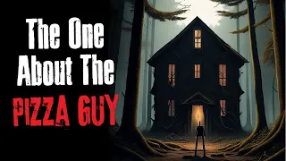 "The One About The Pizza Guy" Creepypasta Scary Story