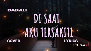 DADALI – DI SAAT AKU TERSAKITI  (Cover & Lyric) – COVER BY VIOSHIE