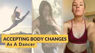 Accepting Weight Gain & Body Changes AS A DANCER | Ditching Dancer Diet & Accepting My Body Image