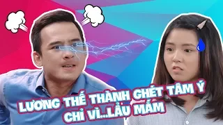 LƯƠNG THẾ THÀNH NGÀY CÀNG GHÉT TÂM Ý CHỈ VÌ.....LẨU MẮM | ĐẸP TV