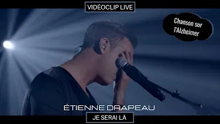 Étienne Drapeau - JE SERAI LÀ  (LIVE) Chanson sur l'Alzheimer