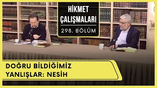 Hikmet Çalışmaları | Doğru Bildiğimiz Yanlışlar: Nesih