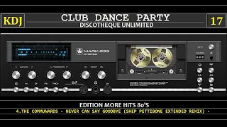 Club Dance Party 17 (los 80s Old School 4 - Resubido y Extendido)(33 Hits 80s)(KDJ 2022)