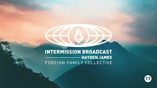 Hayden James | Intermission Broadcast Mix 011