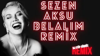 Sezen Aksu - BELALIM ( Eyüp Gündüz Remix ) (Lyric Video)