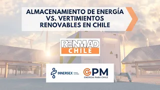 🟠 Almacenamiento de energía vs. vertimientos renovables en Chile ⚡