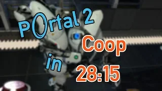 Portal 2 Coop Speedrun in 28:15 (Old World Record)