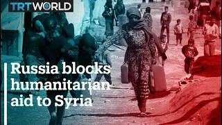 Russia blocks humanitarian aid to Syria