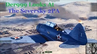 Der999 Looks at the Seversky 2PA in World of Warplanes