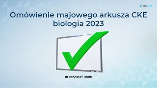 Matura biologia CKE maj 2023 – odpowiedzi z komentarzami i szczegółowe omówienie