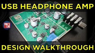 USB Headphone Amplifier Design Walkthrough - Phil's Lab #101