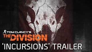Tom Clancy’s The Division - Incursions Trailer [EUROPE]