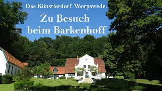 Zu Besuch beim Barkenhoff - Das Künstlerdorf Worpswede / Heinrich Vogelers Wohnhaus