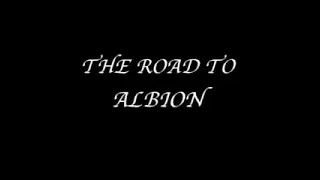 'The Road to Albion' unreleased film trailer