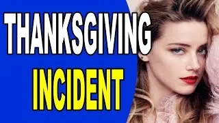 Amber Heard Inconsistencies Thanksgiving  Incident | UK TRIAL