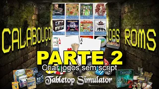 Como CRIAR JOGOS sem script no Tabletop Simulator