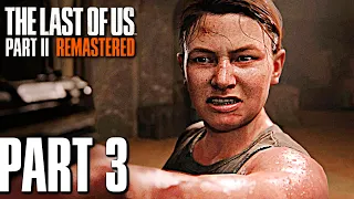 The Last of Us 2: REMASTERED Gameplay Walkthrough Part 3 - ABBY'S STORY