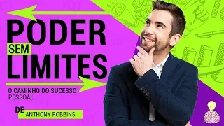 PODER SEM LIMITES - Anthony Robbins - Resumo animado