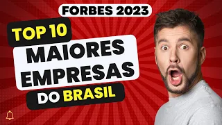 As 10 MAIORES Empresas do Brasil segundo a FORBES 2023