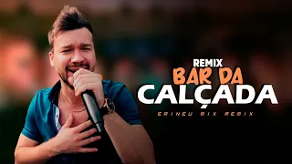 BAR DA CALÇADA - Banda Alma Nova | SERTANEJO REMIX | By. Erineu Mix [ REMIX 2022 ]