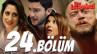 Ulan İstanbul 24. Bölüm - Full Bölüm