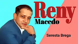 RENY MACEDO / SERESTA BREGA - CD COMPLETO