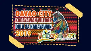 📍KADAYAWAN VILLAGE I DULA SA KADAYAWAN 2019 -DAVAO CITY PHILIPPINES (34th Kadayawan)