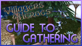 Villagers and Heroes Guide to Gathering